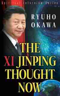 The Xi Jinping Thought Now by Ryuho Okawa