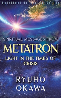 Front cover_Spiritual Messages from Metatron - Light in the Times of Crisis