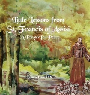 Little Lessons from St. Francis of Assisi: A Prayer for Peace
