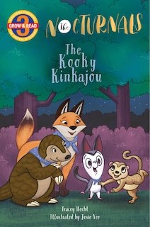 The Kooky Kinkajou: The Nocturnals Grow & Read Early Reader, Level 3