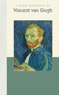 Front cover_A Short Biography of Vincent van Gogh