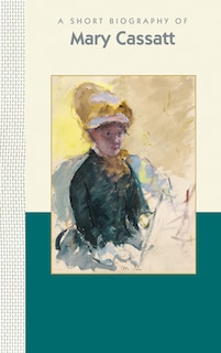 Front cover_A Short Biography Of Mary Cassatt