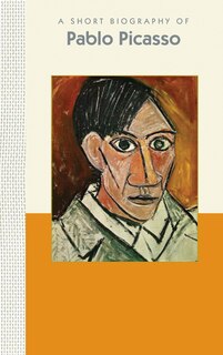 Front cover_A Short Biography of Pablo Picasso
