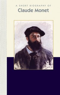 Front cover_A Short Biography Of Claude Monet