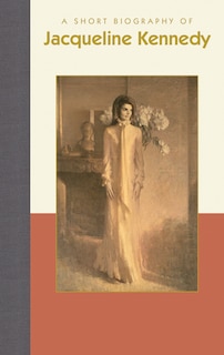 Front cover_A Short Biography Of Jacqueline Kennedy