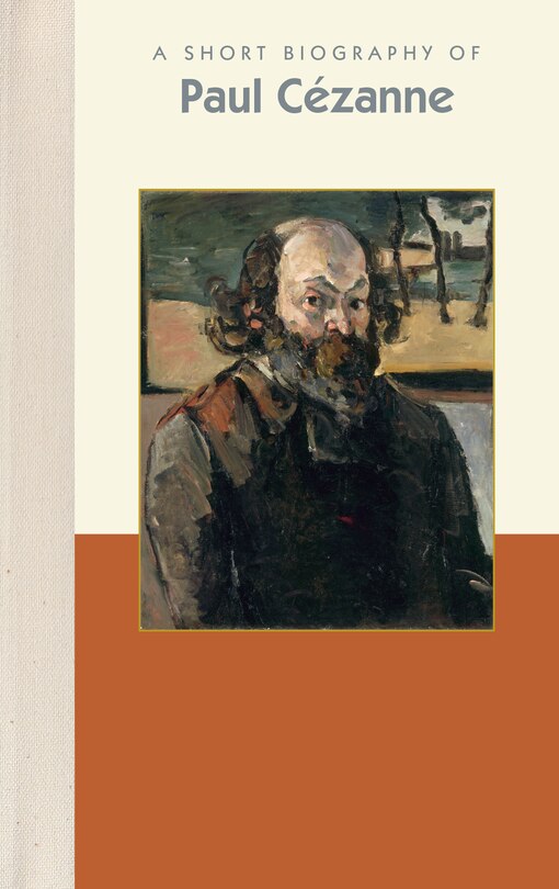 Front cover_A Short Biography of Paul Cézanne