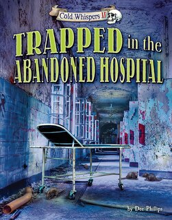 Front cover_Trapped in the Abandoned Hospital