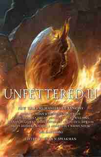 Unfettered Iii by Tad Williams