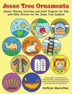 Jesse Tree Ornaments: Advent Coloring Activities and Craft Projects for Kids with Bible Stories for the Jesse Tree Symbols de Kathryn Marcellino
