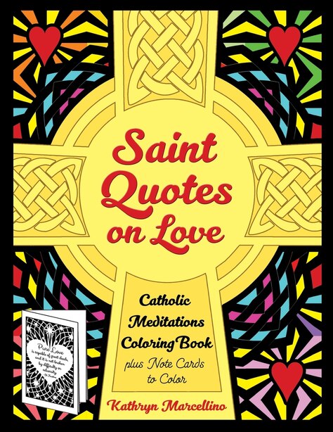 Saint Quotes on Love Catholic Meditations Coloring Book: plus Note Cards to Color de Kathryn Marcellino