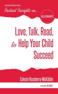 Couverture_Instant Insights on...Love, Talk, Read, to Help Your Child Succeed