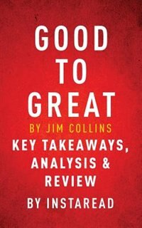 Front cover_Good to Great by Jim Collins  Key Takeaways, Analysis & Review