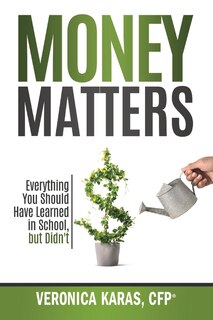 Couverture_Money Matters: Everything You Should Have Learned In School, But Didn't
