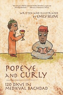 Popeye and Curly: 120 Days in Medieval Baghdad