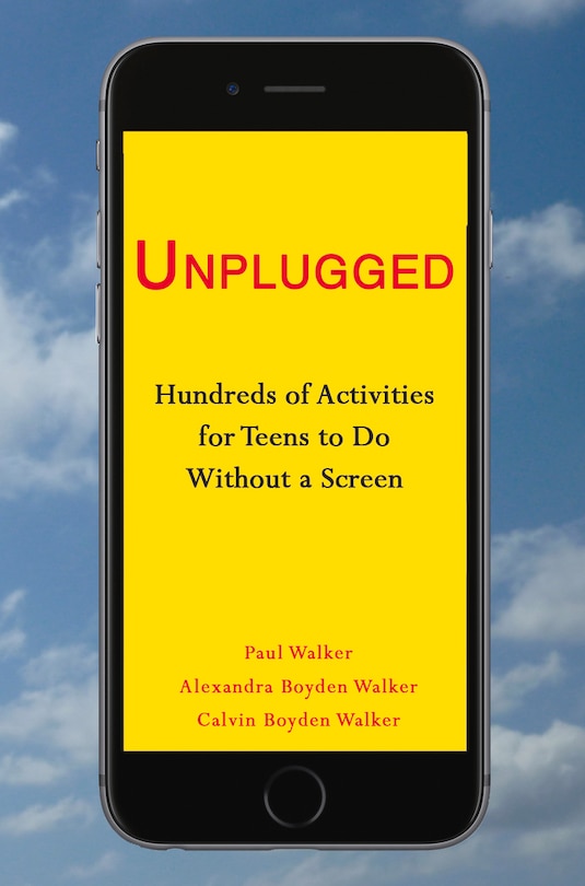 Unplugged: Hundreds Of Activities For Teens To Do Without A Screen