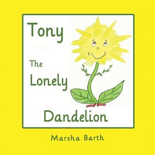 Front cover_Tony, The Lonely Dandelion