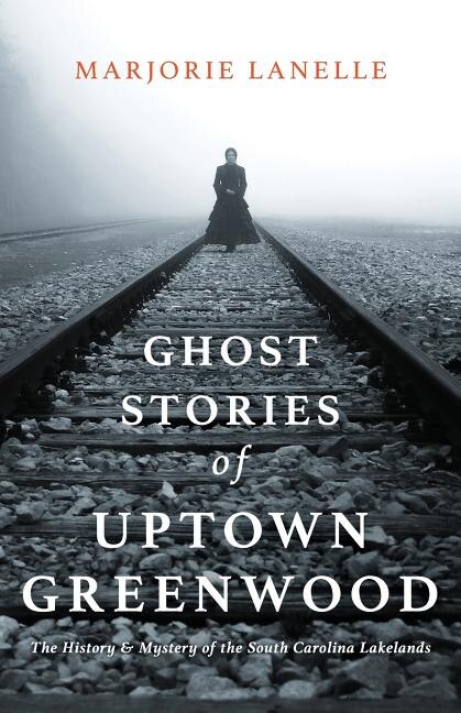 Front cover_Ghost Stories of Uptown Greenwood