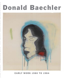 Couverture_Donald Baechler: Early Work