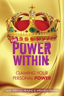 The Power Within: Claiming Your Personal Power