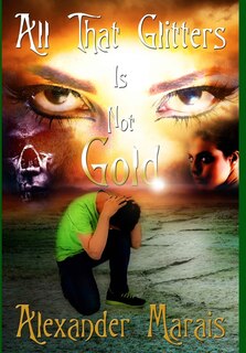 Front cover_All That Glitters Is Not Gold