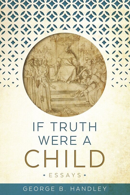If Truth Were a Child