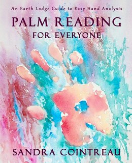Front cover_Palm Reading for Everyone - An Earth Lodge Guide to Easy Hand Analysis