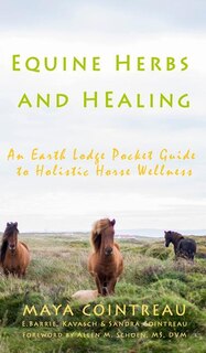 Front cover_Equine Herbs & Healing - An Earth Lodge Pocket Guide to Holistic Horse Wellness