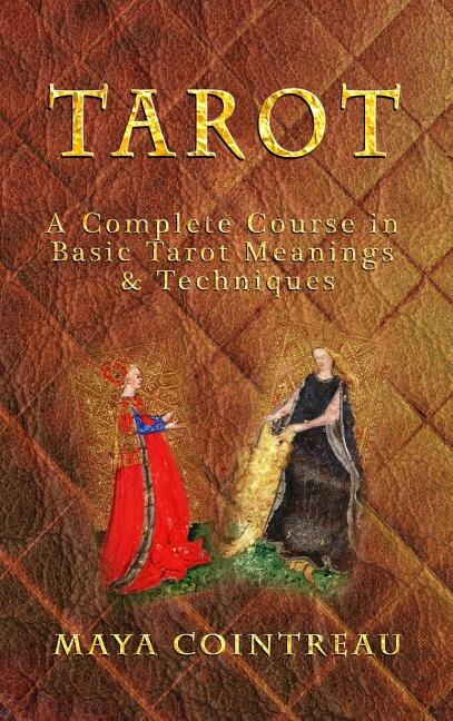 Front cover_Tarot - A Complete Course in Basic Tarot Meanings and Techniques
