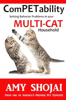 ComPETability: Solving Behavior Problems in Your Multi-Cat Household