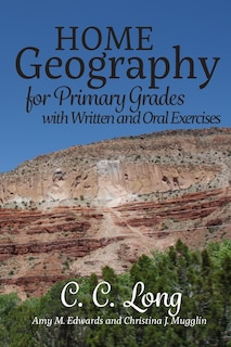 Front cover_Home Geography for Primary Grades with Written and Oral Exercises