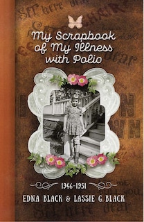 Couverture_My Scrapbook Of My Illness With Polio, 1946-1951