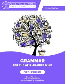 Front cover_Grammar for the Well-Trained Mind Purple Workbook, Revised Edition