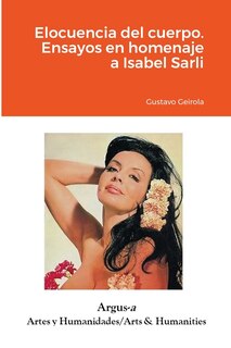 Couverture_Elocuencia del cuerpo. Ensayos en homenaje a Isabel Sarli