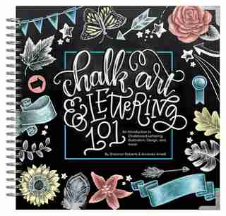 Chalk Art And Lettering 101: an Introduction To Chalkboard Lettering, Illustration, Design, And More - Ebook de Amanda Arneill