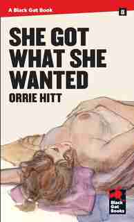 She Got What She Wanted by Orrie Hitt