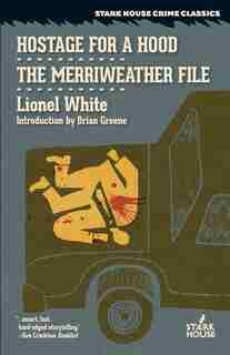 Hostage for a Hood / The Merriweather File by Lionel White