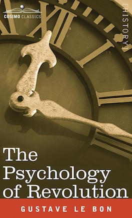 The Psychology of Revolution