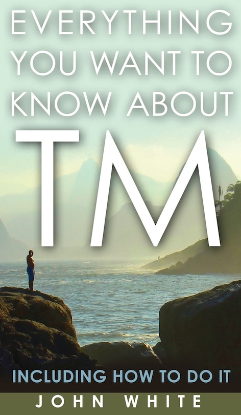 Front cover_Everything You Want to Know about TM -- Including How to Do It