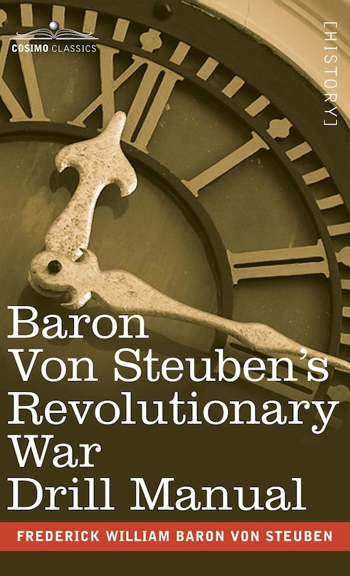 Front cover_Baron Von Steuben's Revolutionary War Drill Manual