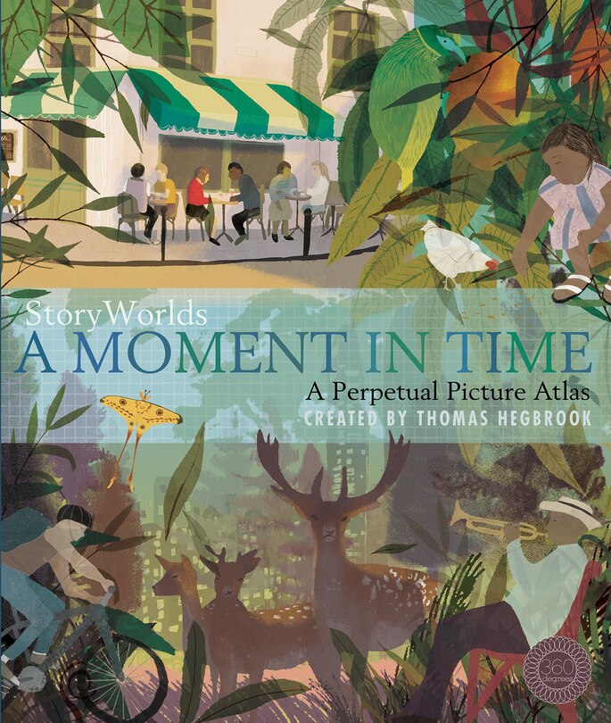 Storyworlds: A Moment In Time: A Perpetual Picture Atlas