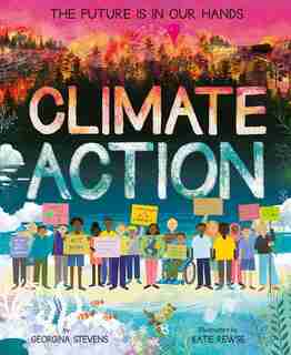 Climate Action: The Future Is In Our Hands by Georgina Stevens