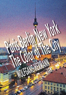 Couverture_Paris Berlin New York - The Color of the City