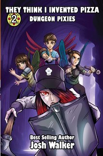 Couverture_They Think I Invented Pizza Dungeon Pixies