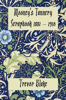 Front cover_Mooney's Tannery Scrapbook