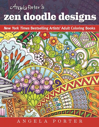 Angela Porter's Zen Doodle Designs: New York Times Bestselling Artists' Adult Coloring Books