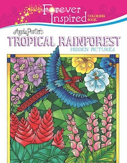 Couverture_Forever Inspired Coloring Book: Angela Porter's Tropical Rainforest Hidden Pictures