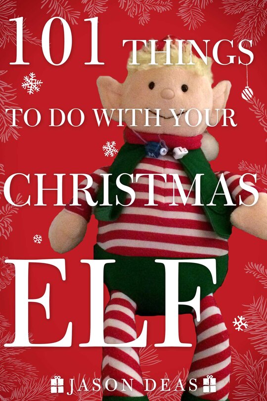 Front cover_101 Things to do with Your Christmas Elf