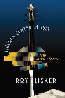 Front cover_Lincoln Center in July and Other Stories