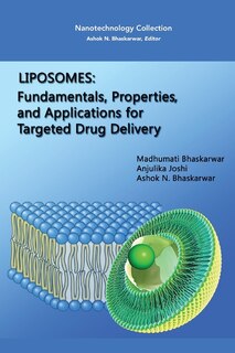 Liposomes: Fundamentals, Properties, And Applications For Targeted Drug Delivery