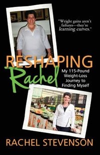 Reshaping Rachel: My 115-Pound Weight-Loss Journey to Finding Myself